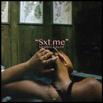 Sxt Me by Gcl3f