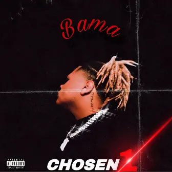 CHOSEN 1 by Bama