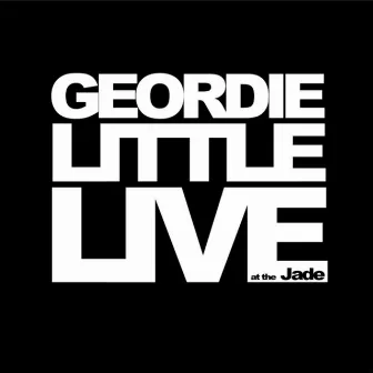 Live at the Jade by Geordie Little