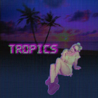 Tropics by Transviolet