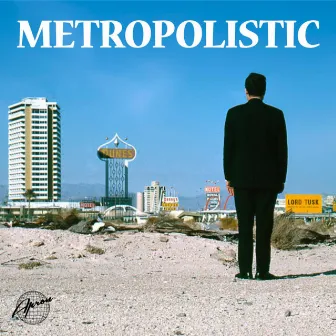 Metropolistic by Lord Tusk