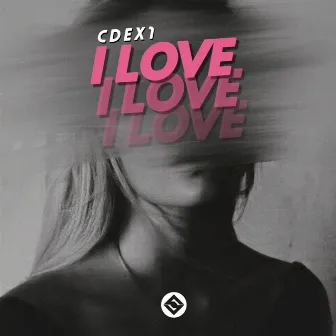 I Love by CDEX1