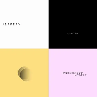 UNDERSTOOD MYSELF by Jeffery