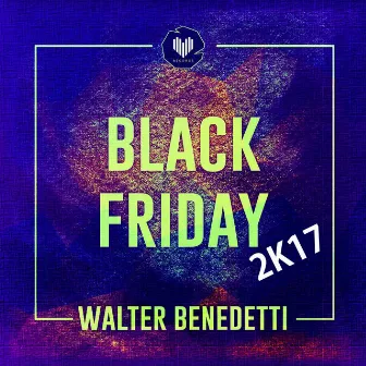 Black Friday (2k17) by Walter Benedetti