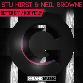 Better Off / Not Yet by Neil Browne