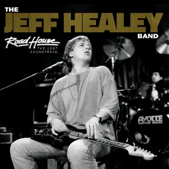 Road House (The Lost Soundtrack) by The Jeff Healey Band