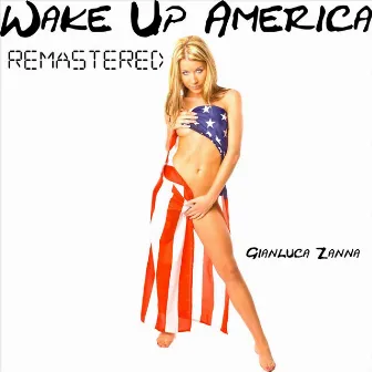 Wake up America (Remastered) by Gianluca Zanna