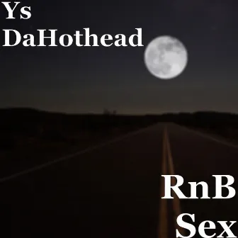 RnB Sex by Ys DaHothead