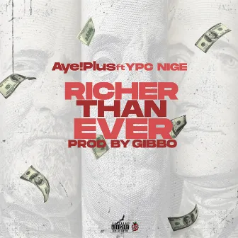 Richer Than Ever by Aye!plus