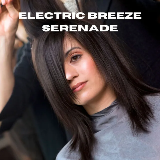 Electric Breeze Serenade