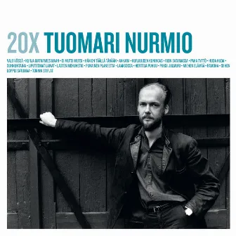 20X Tuomari Nurmio by Tuomari Nurmio