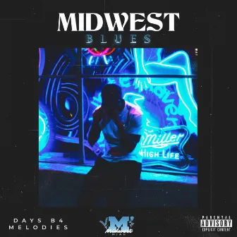 Midwest Blues: Days Before Melodies by Midwest Miah