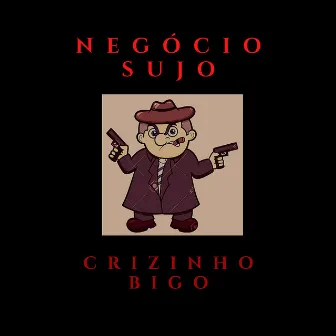 Negócio Sujo by Crizinho