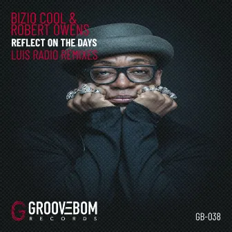 Reflect On The Days (Luis Radio Remixes) by Bizio Cool