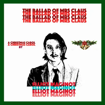 The Ballad of Mrs. Claus by Elliot Maginot