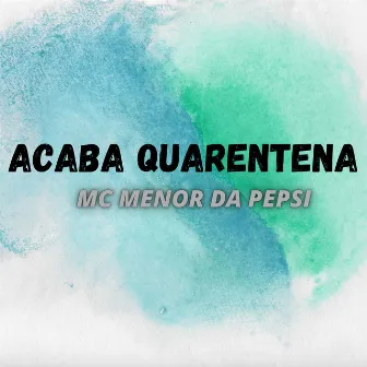 Acaba Quarentena by MC MENOR PS