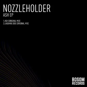 ASH EP by Nozzleholder