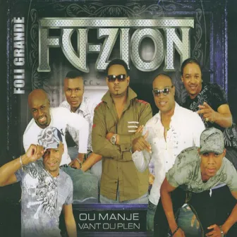 Foli grandè (Ou manjé vant ou plen) by Fuzion