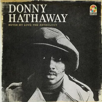 Never My Love: The Anthology by Donny Hathaway