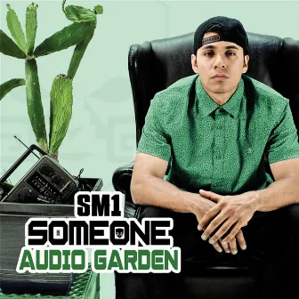 Audio Garden by Someone Sm1