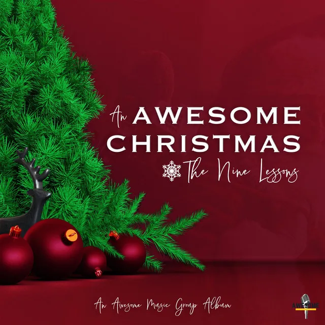 An AWESOME CHRISTMAS: The Nine Lessons