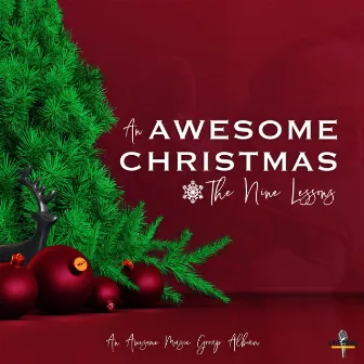 An AWESOME CHRISTMAS: The Nine Lessons by Awesome's Music Group