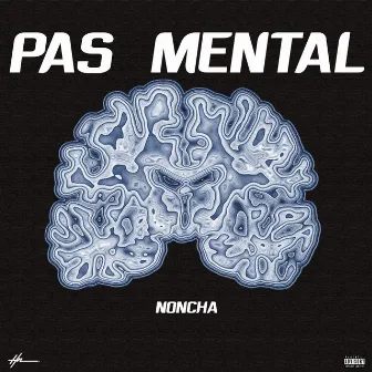 Pas mental by Noncha