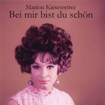 Bei mir bist Du schön by Marion Kiesewetter