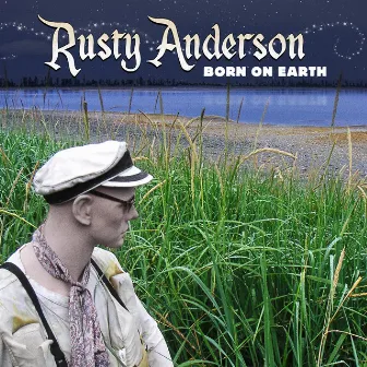 Born on Earth by Rusty Anderson