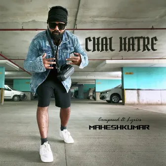 Chal Hatre by MK Tamilkudi