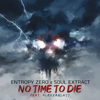 No Time To Die (feat. PLEXXAGLASS) by Soul Extract