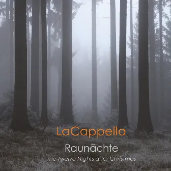 Raunächte: The Twelve Nights after Christmas by Ensemble LaCappella