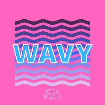 Wavy by Joda Kgosi