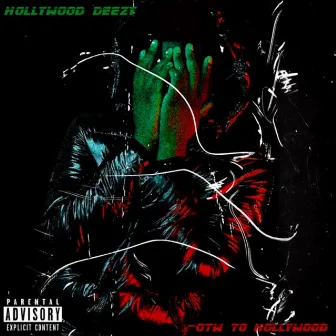 OTW TO HOLLYWOOD by Hollywood Deezy