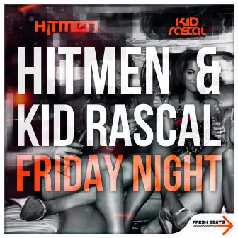 Friday Night by Kid Rascal