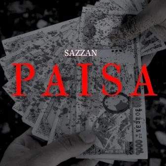 Paisa by Sazzan