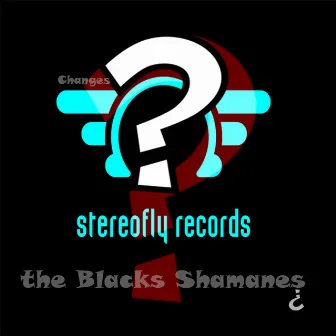 Changes by The Blacks Shamanes