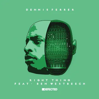 Right Thing (feat. Ben Westbeech) by Dennis Ferrer