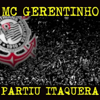 Partiu Itaquera by Mc gerentinho