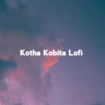 Kotha Kobita Lofi by Emon Boruah