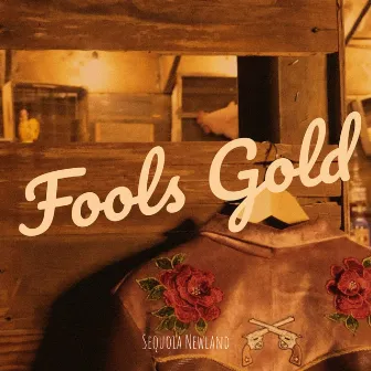 Fools Gold by Sequoia Newland