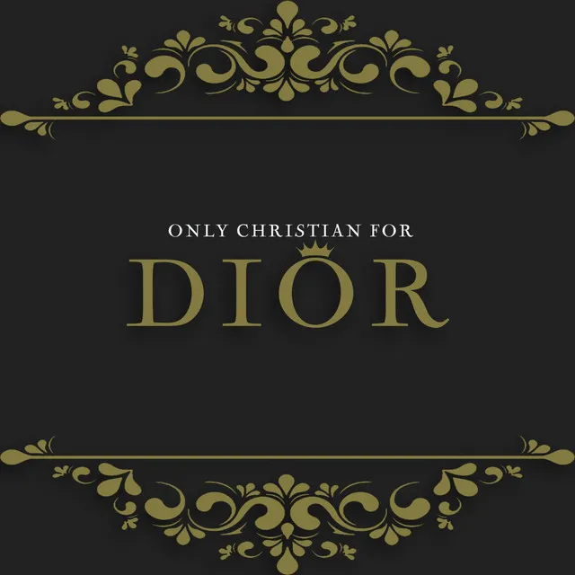 Only Christian for Dior