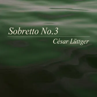 Sobretto No.3 by César Lüttger