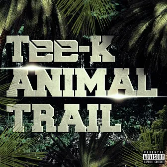 ANIMAL TRAIL by Teek