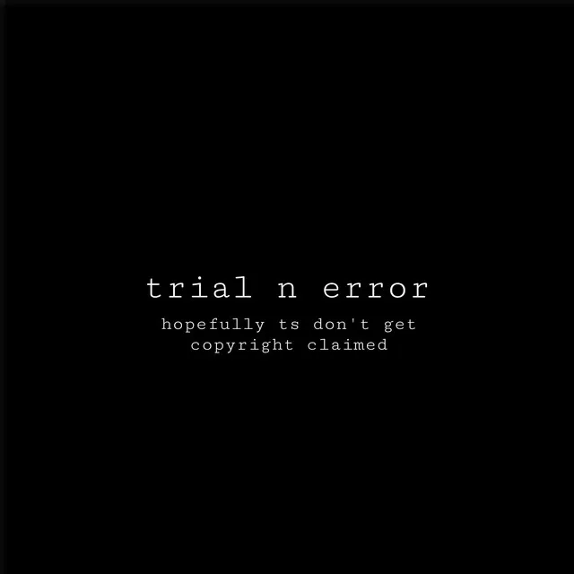 trial n error