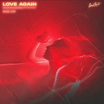 Love Again by Buzz Low