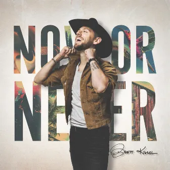 Now or Never by Brett Kissel