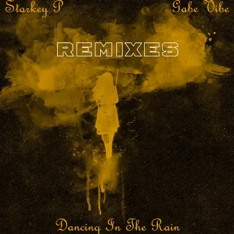 Dancing In The Rain (Remixes) by Starkey P