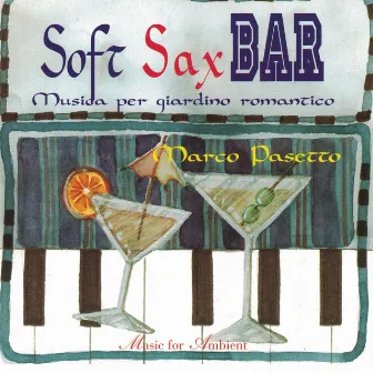 Soft Sax Bar musica per giardino romantico by Marco Pasetto