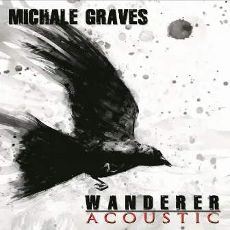 Wanderer Acoustic by Michale Graves